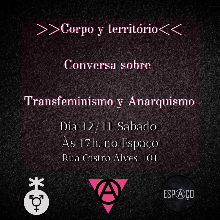 Corpo y Território – Conversa sobre transfeminismo e anarquia