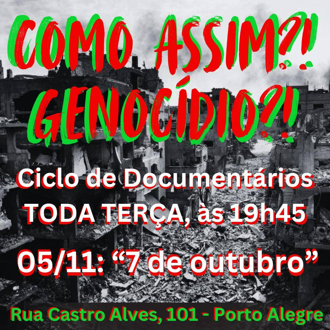 5/11 – Como Assim Genocídio? – Exibição do documentário “7 de outubro”